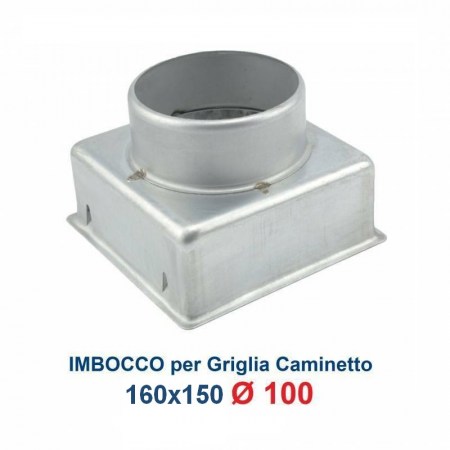 Imbocco per Griglia 16x15 diametro 100mm Raccordo Adattatore per Bocchetta Caminetto